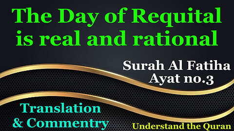 Is the Day of Requital is real and rational? | Who is the master of world? | Belief in judgement day