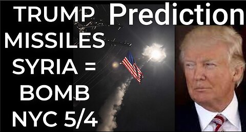 Prediction: TRUMP MISSILES SYRIA = DIRTY BOMB NYC - May 4