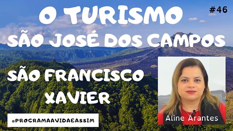 #46 - TURISMO de São José dos Campos com a Diretora de Turismo Aline Arantes -14/8/21