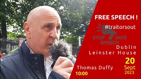 Thomas Duffy, Ireland, Dublin , Leinster House This is the Time - Free Speech 20.09.2023 10am