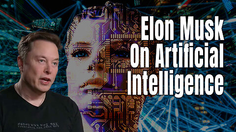 Elon Musk On Artificial Intelligence (AI)