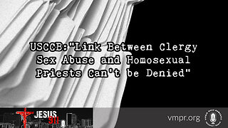 22 Nov 22, Jesus 911: Link Between Clergy Sex Abuse and Homosexual Priests Can't Be Denied