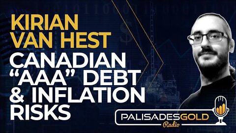 Kirian van Hest: Canadian "AAA" Debt & Inflation Risks