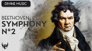 💥 BEETHOVEN ❯ Symphony No. 2 🎶