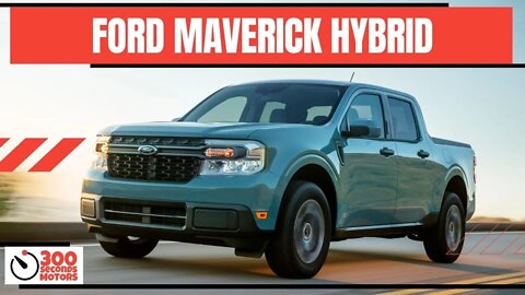 ALL NEW 2022 FORD MAVERICK HYBRID - 40 mpg city, seats five and starts under $20k