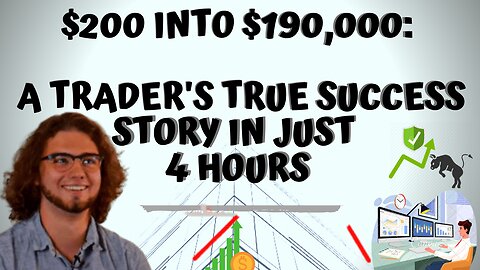 Turning $200 into $190,000: A Trader's True Success Story in Just 4 Hours