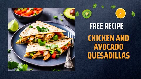Free Chicken and Avocado Quesadillas Recipe 🍗🥑🌮✨+ Healing Frequency🎵