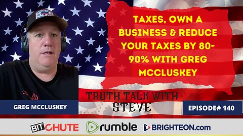 Taxes, Own a Business & Reduce Your Taxes by 80-90% with Greg McCluskey