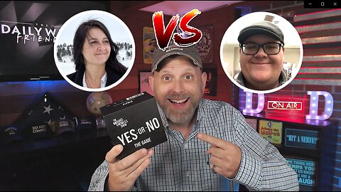 EPS 24: Playing Yes Or No: Daily Wire Friends Edition! Grab A Drink And Join!
