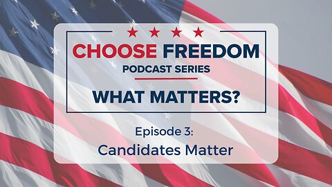 What Matters Episode #3: Candidates Matter