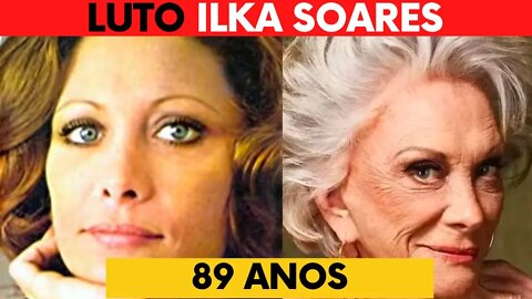 ILKA SOARES MORRE AOS 89 ANOS