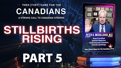 Then [they] Came for the Canadians - part 5 - Stillbirths Rising
