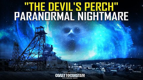 "The Devil's Perch" Paranormal Nightmare in Butte, Montana @COASTTOCOASTAMOFFICIAL
