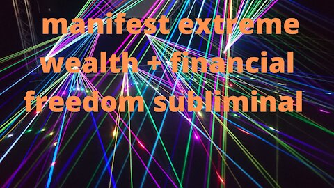 manifest extreme wealth + financial freedom subliminal