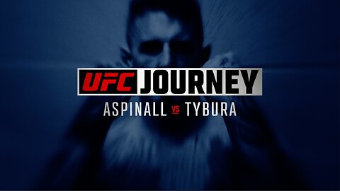 UFC Journey: Aspinall vs Tybura