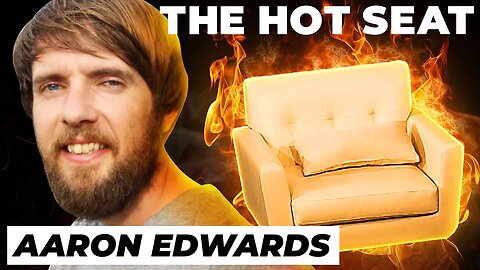 THE HOT SEAT with Aaron Edwards!