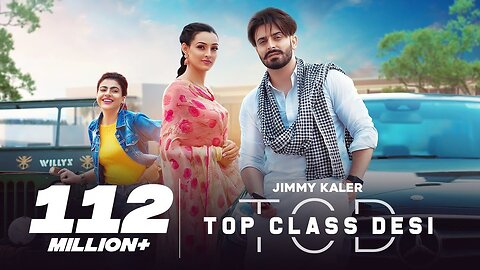 Top Class Desi | Jimmy Kaler | Gurlez Akhtar | Mista Baaz | Latest Punjabi Songs | New Punjabi Songs