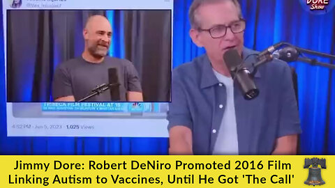 Jimmy Dore: Robert DeNiro Promoted 2016 Film Linking Autism to Vaccines, Until He Got 'The Call'