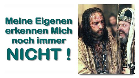 Meine Eigenen erkennen Mich noch immer nicht! ❤️ Jesus erklärt Johannes 1:11 und 19:22