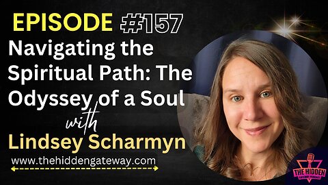 THG Episode 157: Navigating the Spiritual Path: The Odyssey of a Soul with Lindsey Scharmyn