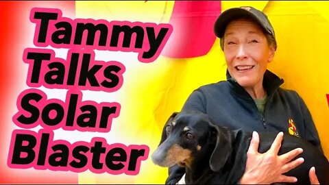 Tammy Talks Solar Blaster