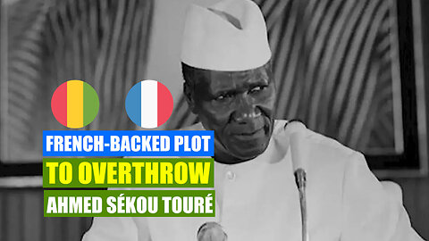 Guinea President Sekou Toure Discovers An Alleged French-Backed Plot To Overthrow His Government