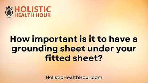How important is it to have a grounding sheet under your fitted sheet?
