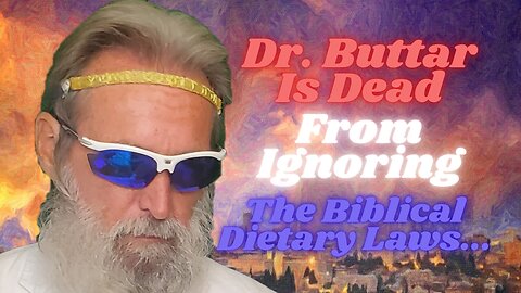 Clown World #24: Dr. Rashid Buttar Died Because He Did Not Obey The Biblical Dietary Laws...
