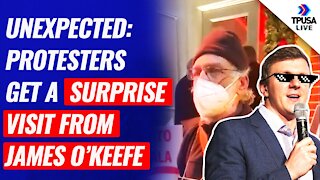 Unexpected: Protesters Get A Surprise Q & A Visit From James O’Keefe
