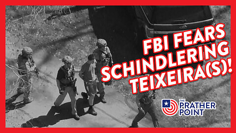 FBI FEARS SCHINDLERING TEIXEIRA(S)!