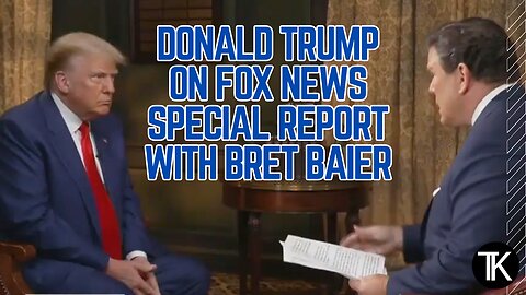 HIGHLIGHTS: Donald Trump on Fox News Special Report with Bret Baier