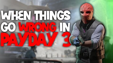 Everything Went Wrong In This Video | Payday 3