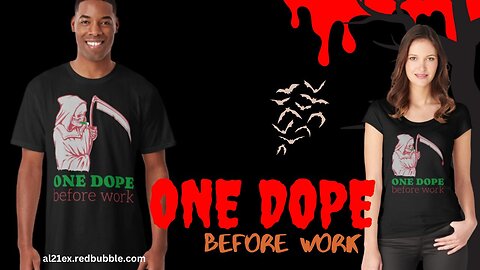 ONE DOPE BEFORE WORK T-SHIRT | DOPE| WEED | DEATH | SKULL ART | JOINT |