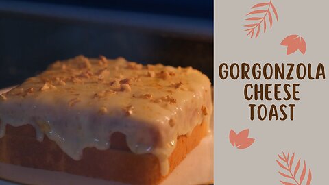 Gorgonzola Cheese Toast