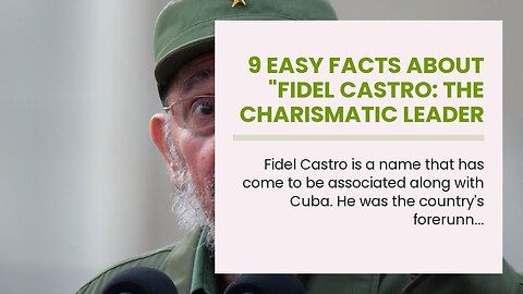 9 Easy Facts About "Fidel Castro: The Charismatic Leader Behind the Cuban Revolution" Shown