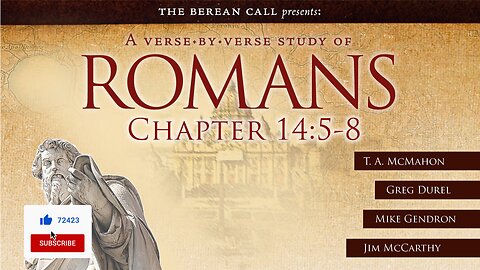 Romans 14:5-8 - A Verse by Verse Study with Mike Gendron