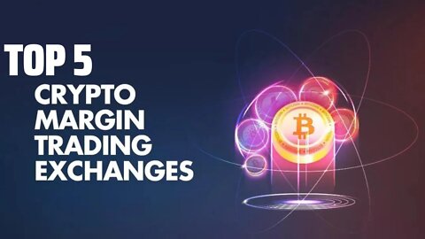 The Top 5 Bitcoin Margin Trading Platforms