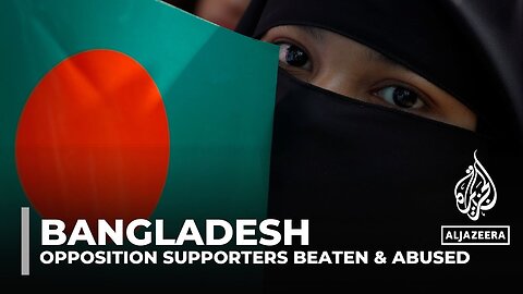 Bangladesh election: Claims opposition supporters beaten and abused
