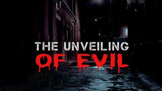 The Unveiling of Evil: Unleashing Chaos