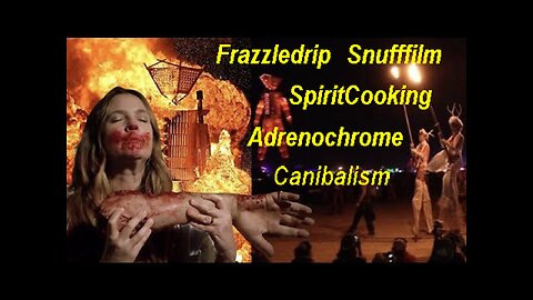 Reports Of Sick Satanic SpiritCooking Adrenochrome Cannlballsm At Burning Man! [05-09-2023]