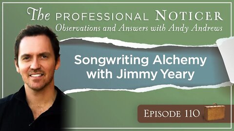 Songwriting Alchemy with Jimmy Yeary