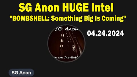 SG Anon HUGE Intel Apr 24: "BOMBSHELL: Something Big Is Coming"