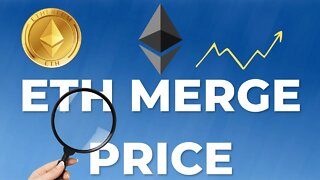 Predicting the ETHEREUM MERGE PRICE | What Happens After
