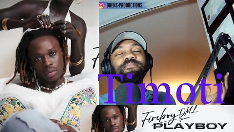 Fireboy DML - Timoti / Reaction