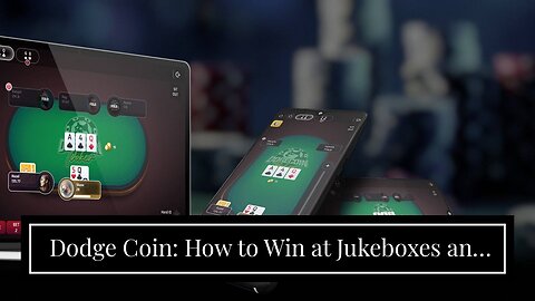 Dodge Coin: How to Win at Jukeboxes and Poker!