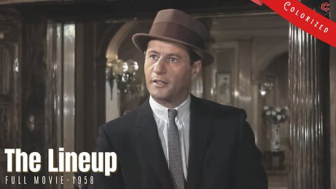 The Lineup 1958 - Colorized Full Movie | Eli Wallach, Robert Keith, Warner Anderson | Film Noir