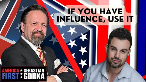 If you have influence, use it. Ilan Srulovicz with Sebastian Gorka on AMERICA First