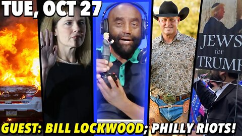 10/27/20 Tue: ACB Confirmed; GUEST: Bill Lockwood; Philly Riots for a Thug