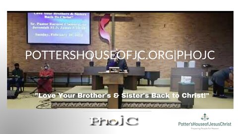 The Potter's House of Jesus Christ : "Love Your Brother's & Sister's Back to Christ!"