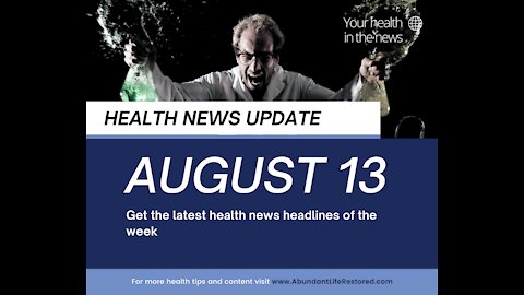 Health News Update - August 13, 2021